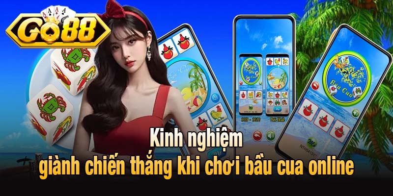 Kinh nghiệm giành chiến thắng khi chơi bầu cua online