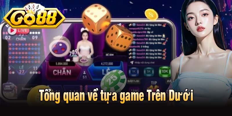 Khám phá về tựa game Trên Dưới