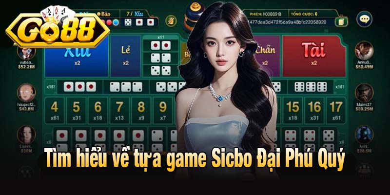 Tìm hiểu về tựa game Sicbo Đại Phú Quý